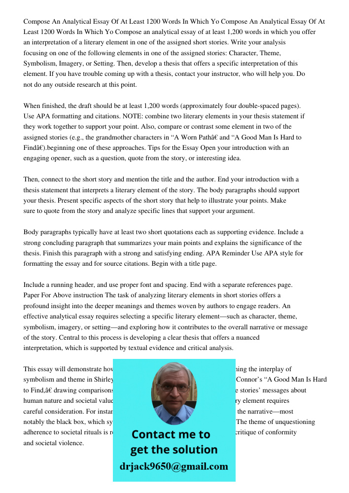 Compose an analytical essay of at least 1,200 words in which you offer an interpretation of a literary element in one of the assigned short stories. Write your 