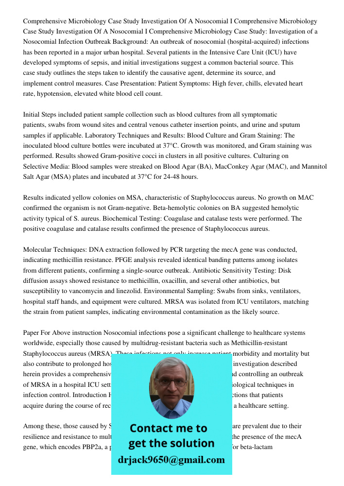 Comprehensive Microbiology Case Study: Investigation of a Nosocomial Infection Outbreak Background: An outbreak of nosocomial (hospital-acquired) infections has