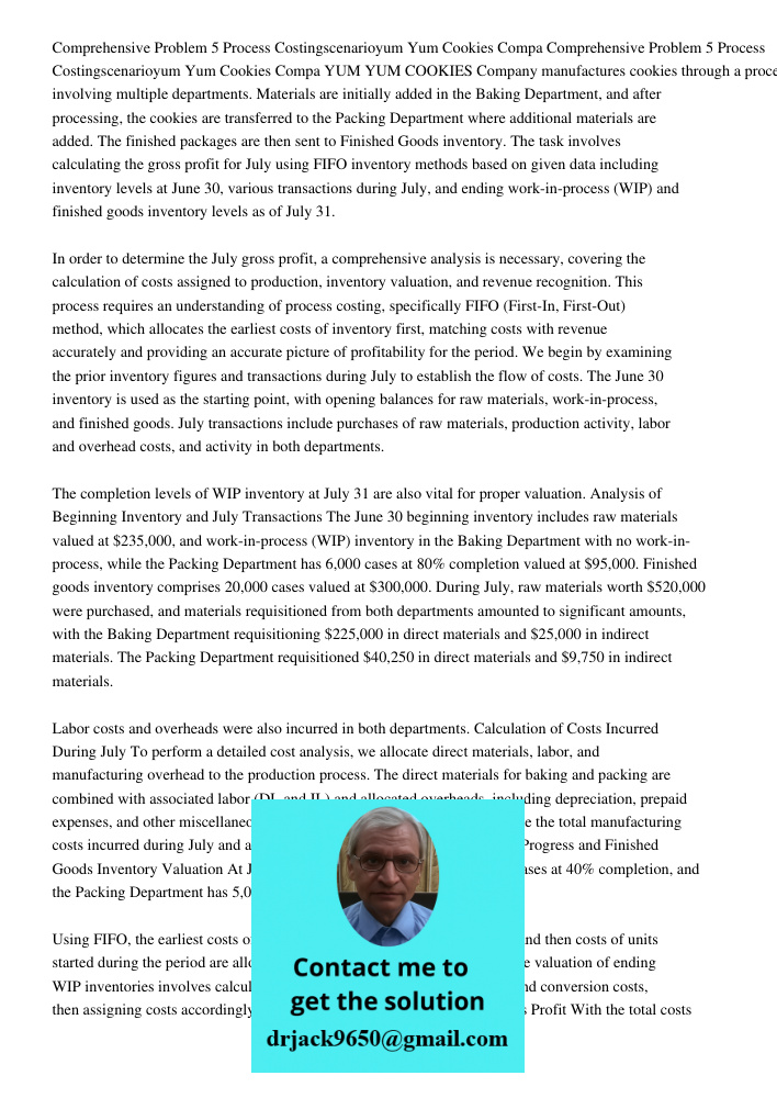 YUM YUM COOKIES Company manufactures cookies through a process involving multiple departments. Materials are initially added in the Baking Department, and after