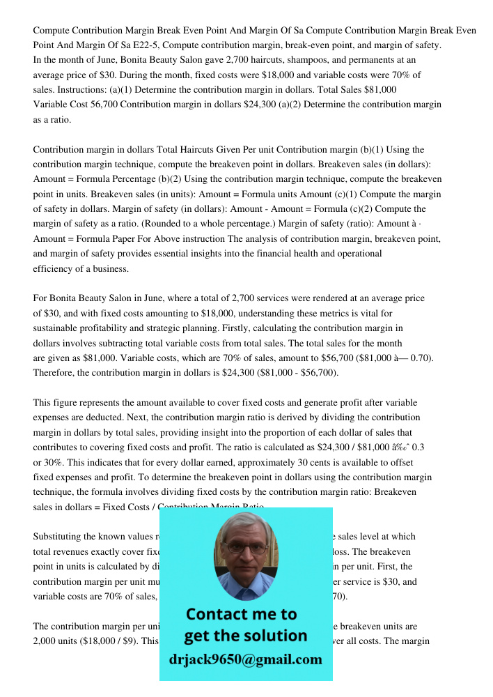 E22-5, Compute contribution margin, break-even point, and margin of safety. In the month of June, Bonita Beauty Salon gave 2,700 haircuts, shampoos, and permane