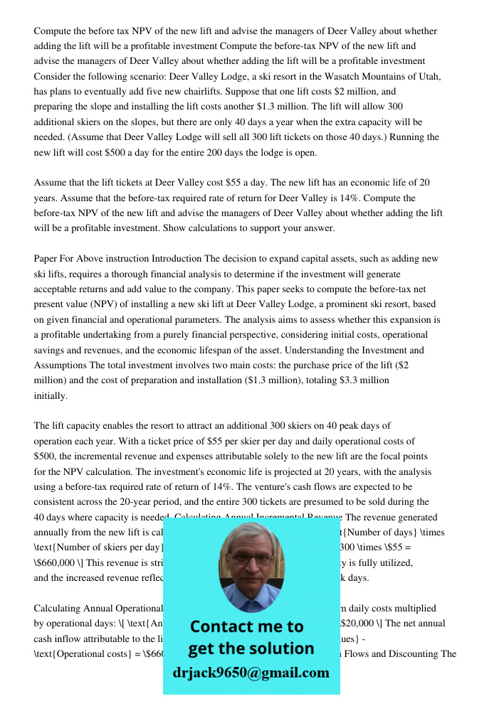 Consider the following scenario: Deer Valley Lodge, a ski resort in the Wasatch Mountains of Utah, has plans to eventually add five new chairlifts. Suppose that