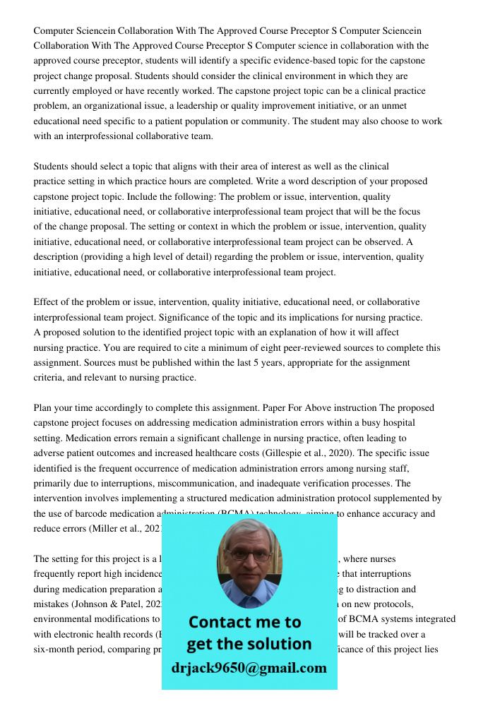 Computer science in collaboration with the approved course preceptor, students will identify a specific evidence-based topic for the capstone project change pro