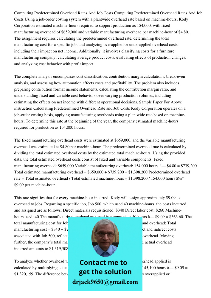 Using a job-order costing system with a plantwide overhead rate based on machine-hours, Kody Corporation estimated machine-hours required to support production 