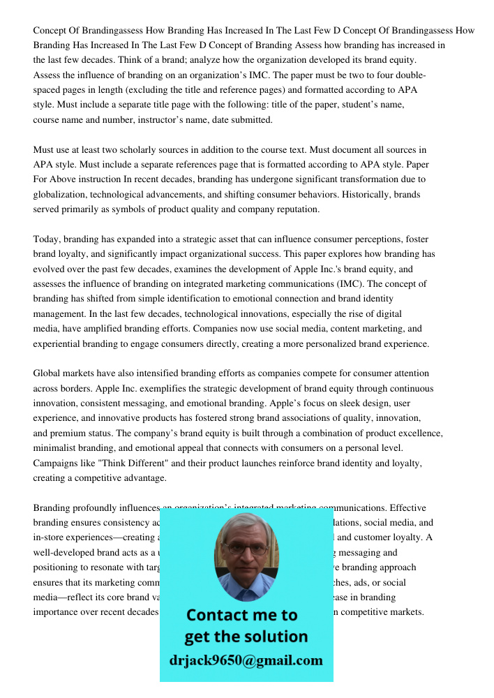 Concept of Branding Assess how branding has increased in the last few decades. Think of a brand; analyze how the organization developed its brand equity. Assess