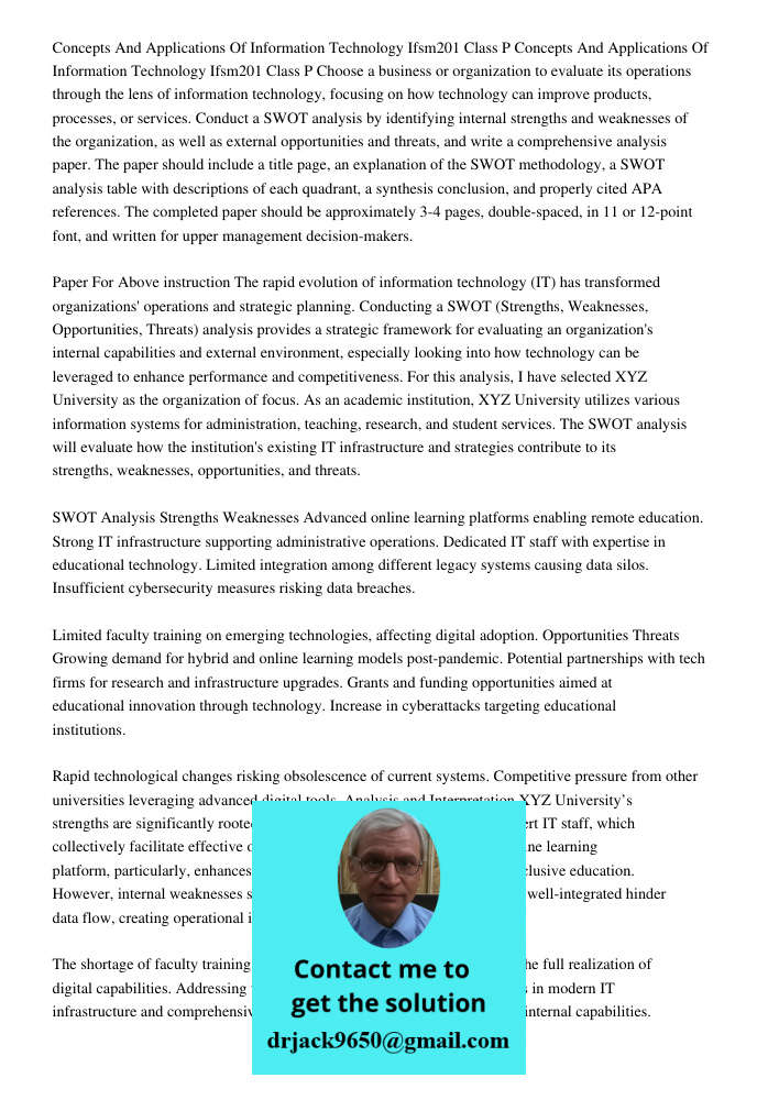 Choose a business or organization to evaluate its operations through the lens of information technology, focusing on how technology can improve products, proces