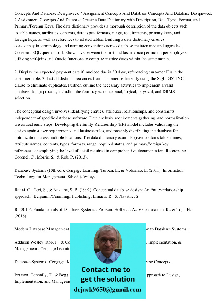 Create a Data Dictionary with Description, Data Type, Format, and Primary/Foreign Keys. The data dictionary provides a thorough description of the data objects 