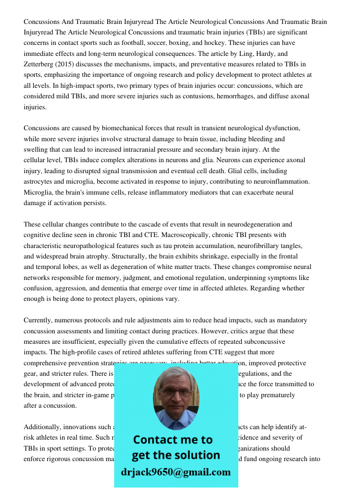 Concussions and traumatic brain injuries (TBIs) are significant concerns in contact sports such as football, soccer, boxing, and hockey. These injuries can have
