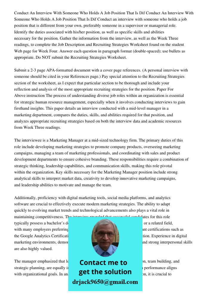Conduct an interview with someone who holds a job position that is different from your own, preferably someone in a supervisor or managerial role. Identify the 