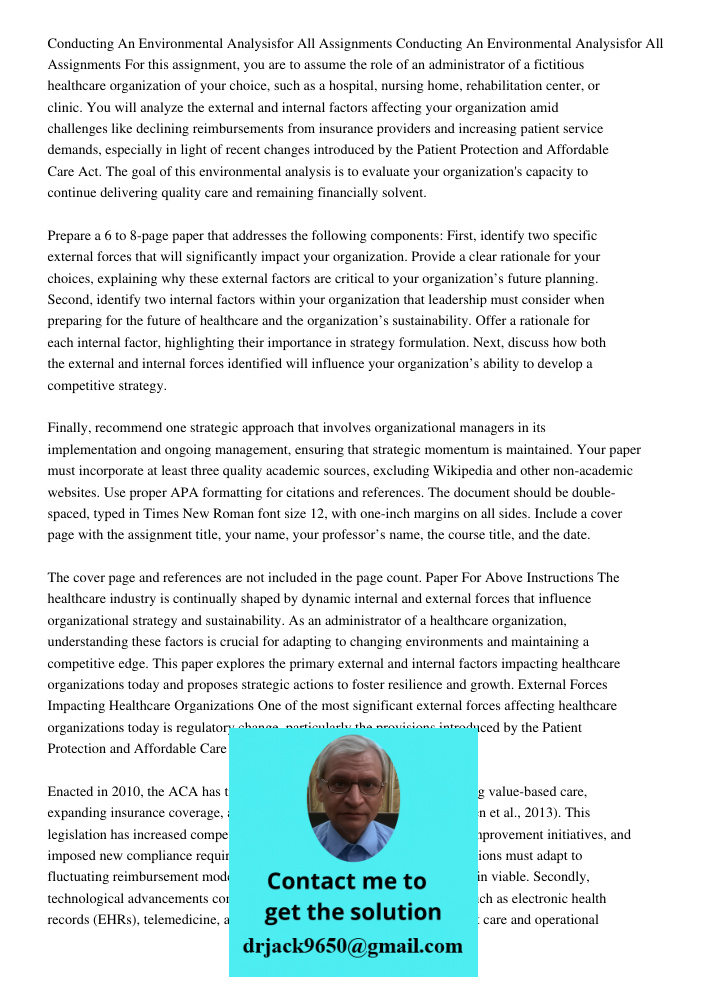 For this assignment, you are to assume the role of an administrator of a fictitious healthcare organization of your choice, such as a hospital, nursing home, re