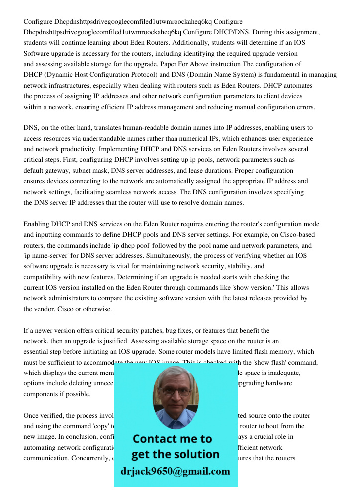 Configure DHCP/DNS. During this assignment, students will continue learning about Eden Routers. Additionally, students will determine if an IOS Software upgrade