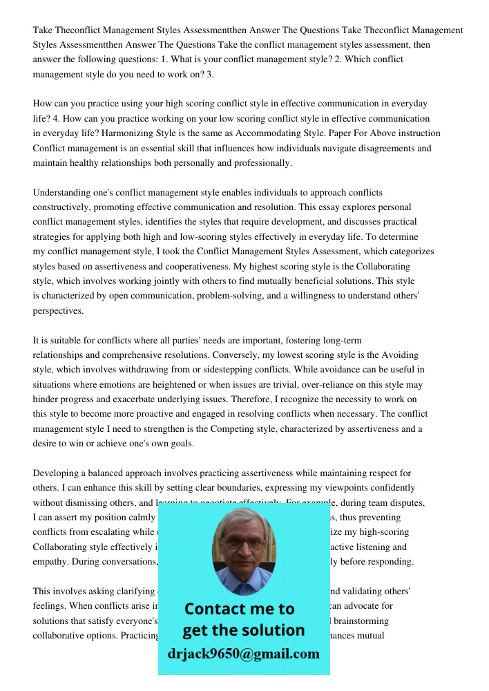 Take the conflict management styles assessment, then answer the following questions: 1. What is your conflict management style? 2. Which conflict management sty