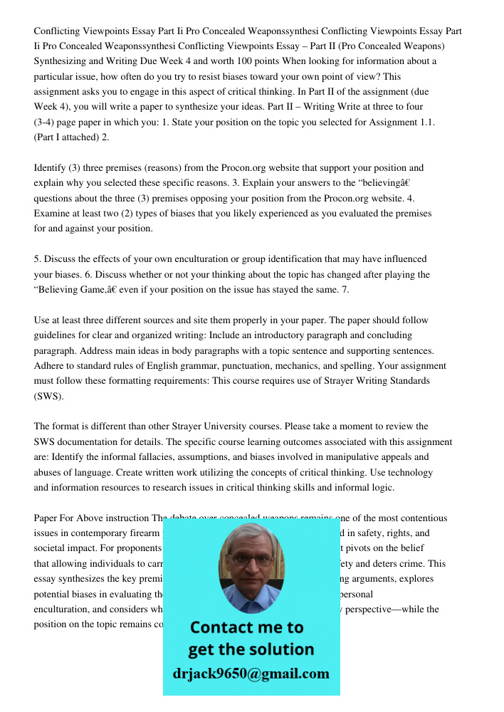 Conflicting Viewpoints Essay – Part II (Pro Concealed Weapons) Synthesizing and Writing Due Week 4 and worth 100 points When looking for information about a par