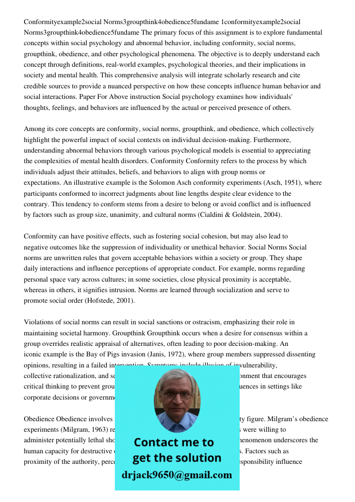 The primary focus of this assignment is to explore fundamental concepts within social psychology and abnormal behavior, including conformity, social norms, grou