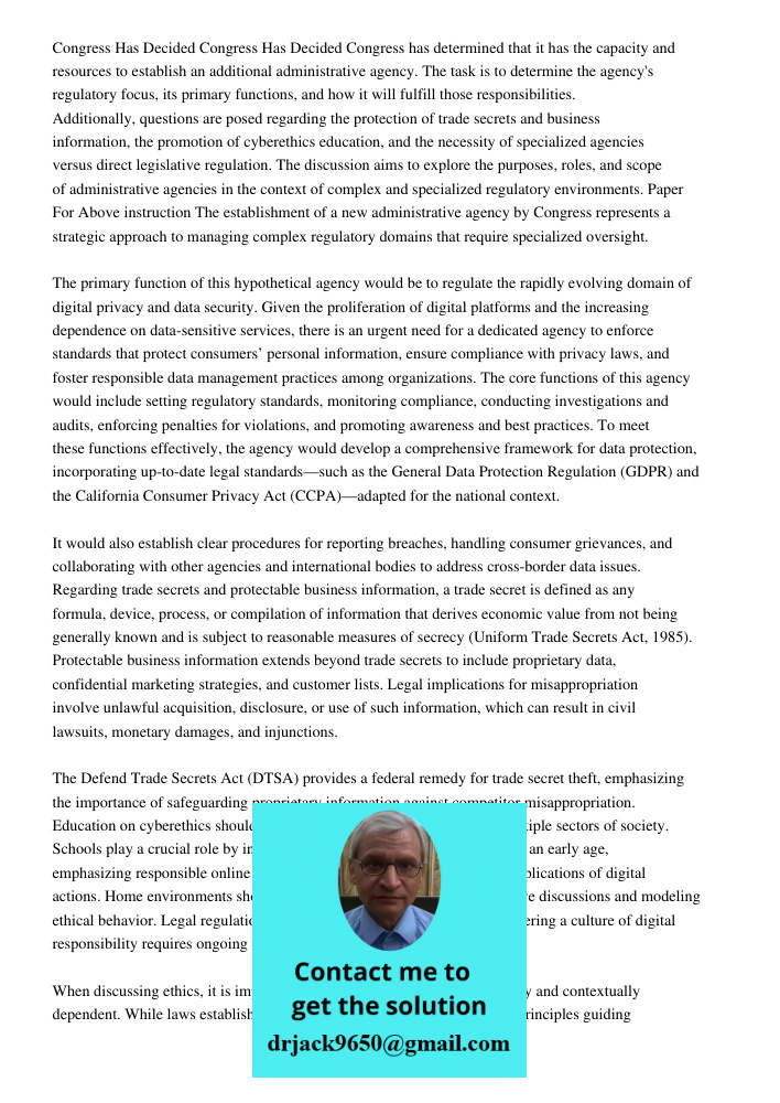 Congress has determined that it has the capacity and resources to establish an additional administrative agency. The task is to determine the agency's regulator
