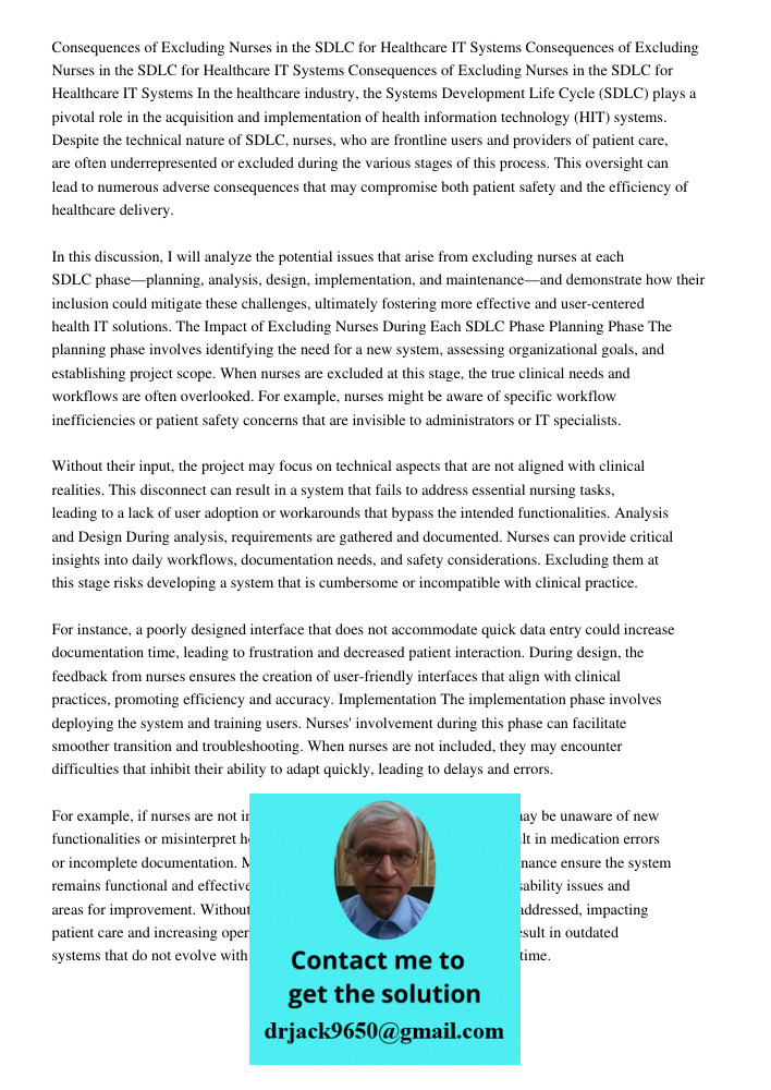 Consequences of Excluding Nurses in the SDLC for Healthcare IT Systems In the healthcare industry, the Systems Development Life Cycle (SDLC) plays a pivotal rol