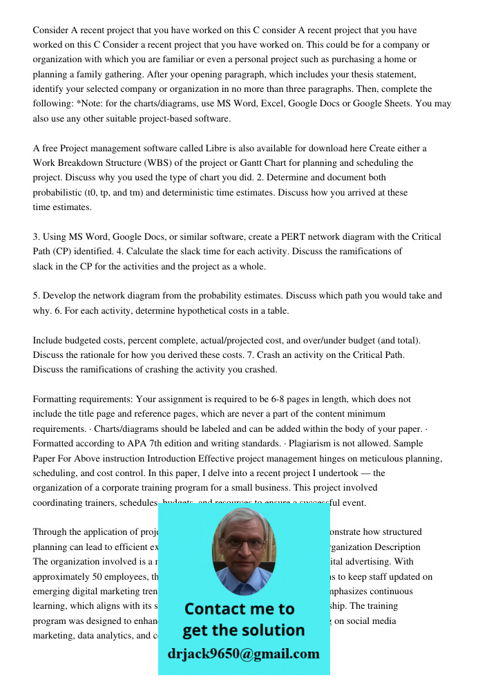 Consider a recent project that you have worked on. This could be for a company or organization with which you are familiar or even a personal project such as pu