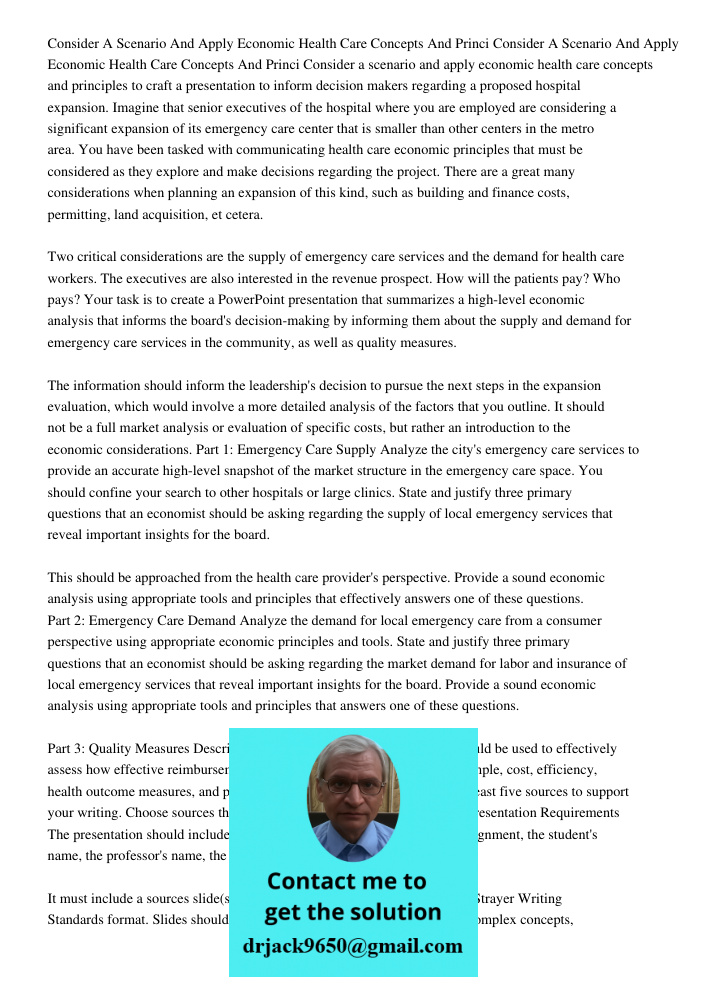 Consider a scenario and apply economic health care concepts and principles to craft a presentation to inform decision makers regarding a proposed hospital expan