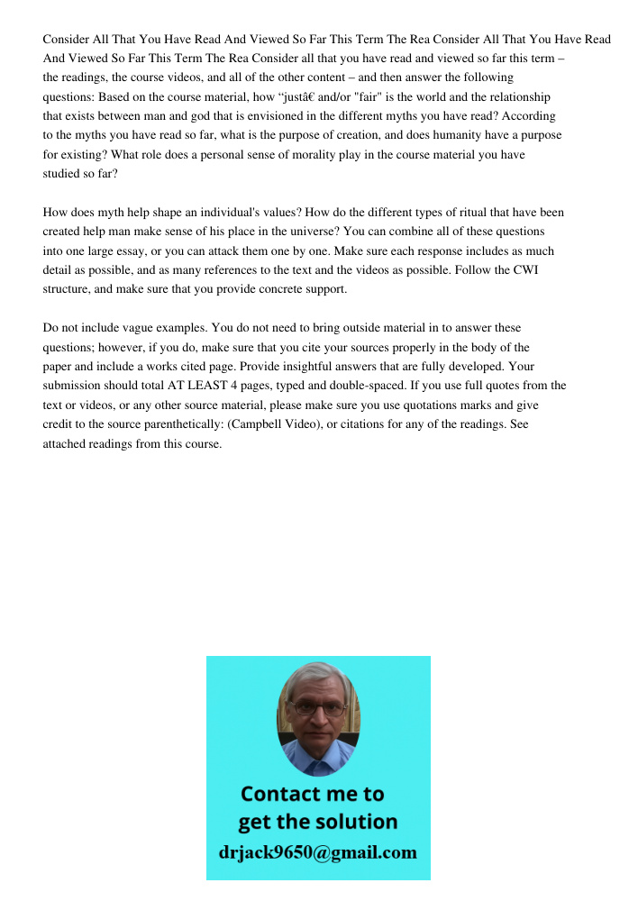 Consider all that you have read and viewed so far this term – the readings, the course videos, and all of the other content – and then answer the following ques