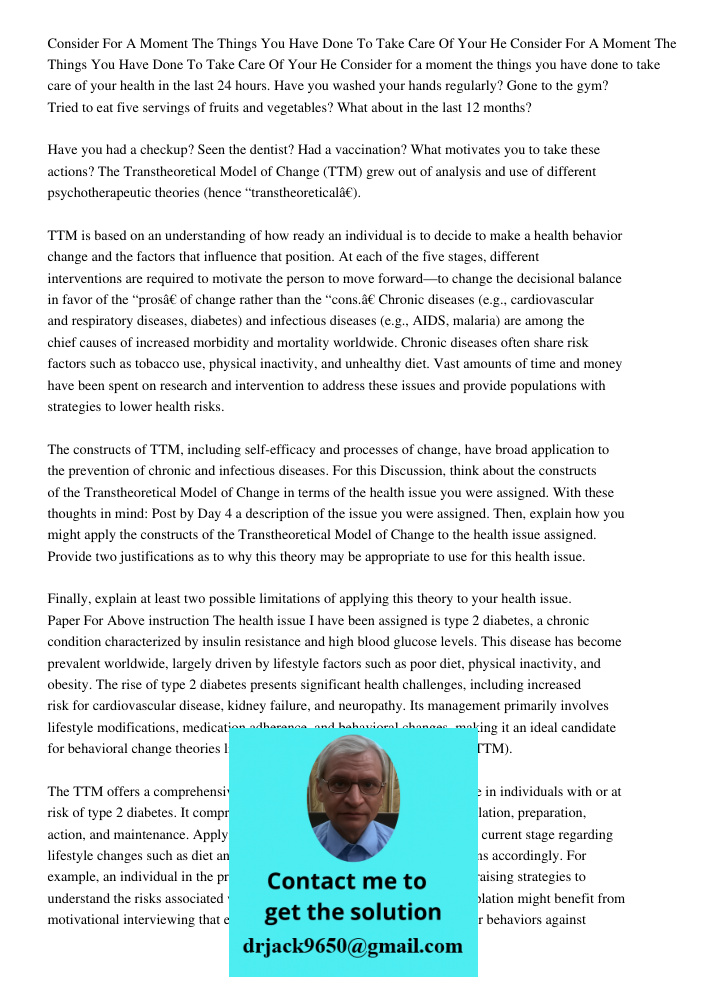 Consider for a moment the things you have done to take care of your health in the last 24 hours. Have you washed your hands regularly? Gone to the gym? Tried to