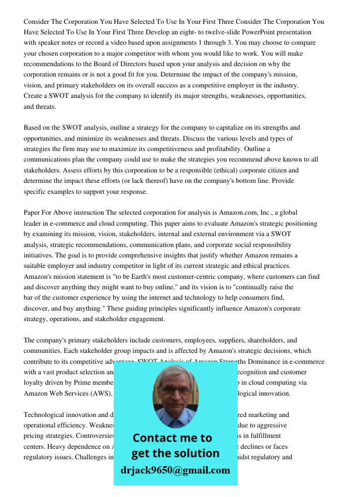 Develop an eight- to twelve-slide PowerPoint presentation with speaker notes or record a video based upon assignments 1 through 3. You may choose to compare you