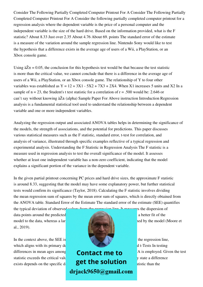 Consider the following partially completed computer printout for a regression analysis where the dependent variable is the price of a personal computer and the 