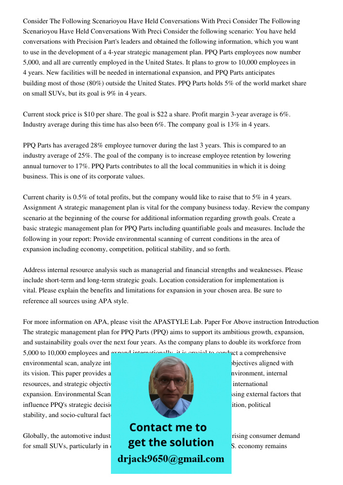 Consider the following scenario: You have held conversations with Precision Part's leaders and obtained the following information, which you want to use in the 