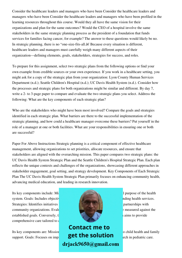 Consider the healthcare leaders and managers who have been profiled in the learning resources throughout this course. Would they all have the same vision for th