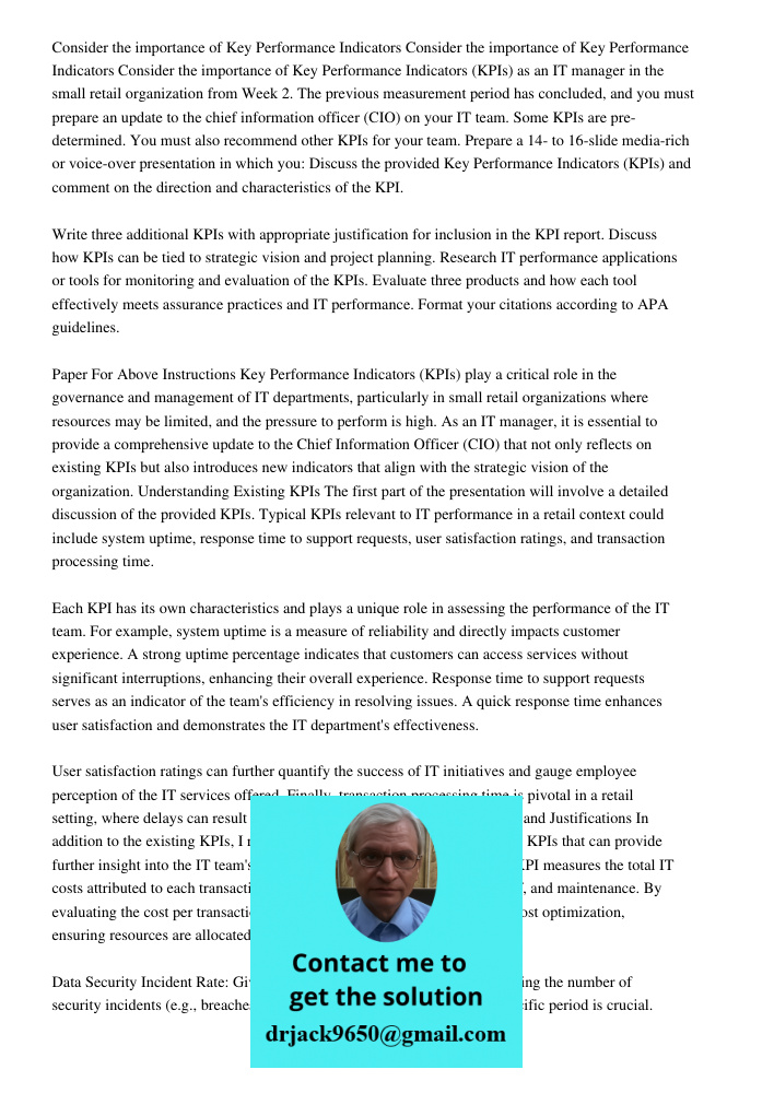 Consider the importance of Key Performance Indicators (KPIs) as an IT manager in the small retail organization from Week 2. The previous measurement period has 