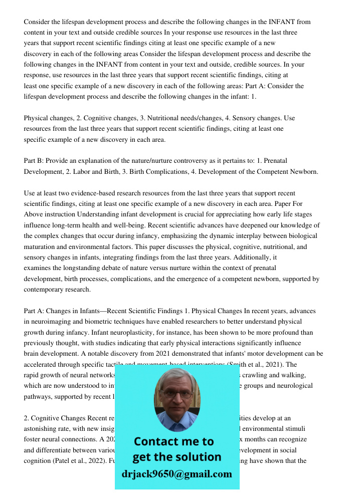 Part A: Consider the lifespan development process and describe the following changes in the infant: 1. Physical changes, 2. Cognitive changes, 3. Nutritional ne