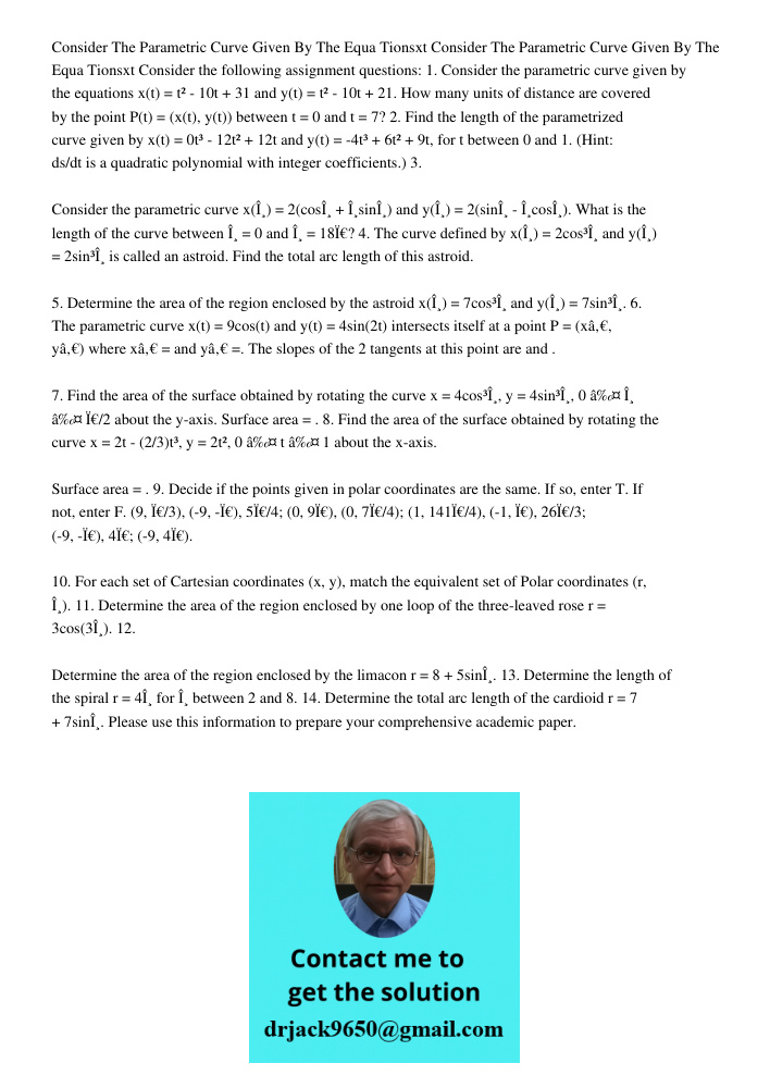 Consider the following assignment questions: 1. Consider the parametric curve given by the equations x(t) = t² - 10t + 31 and y(t) = t² - 10t + 21. How many uni