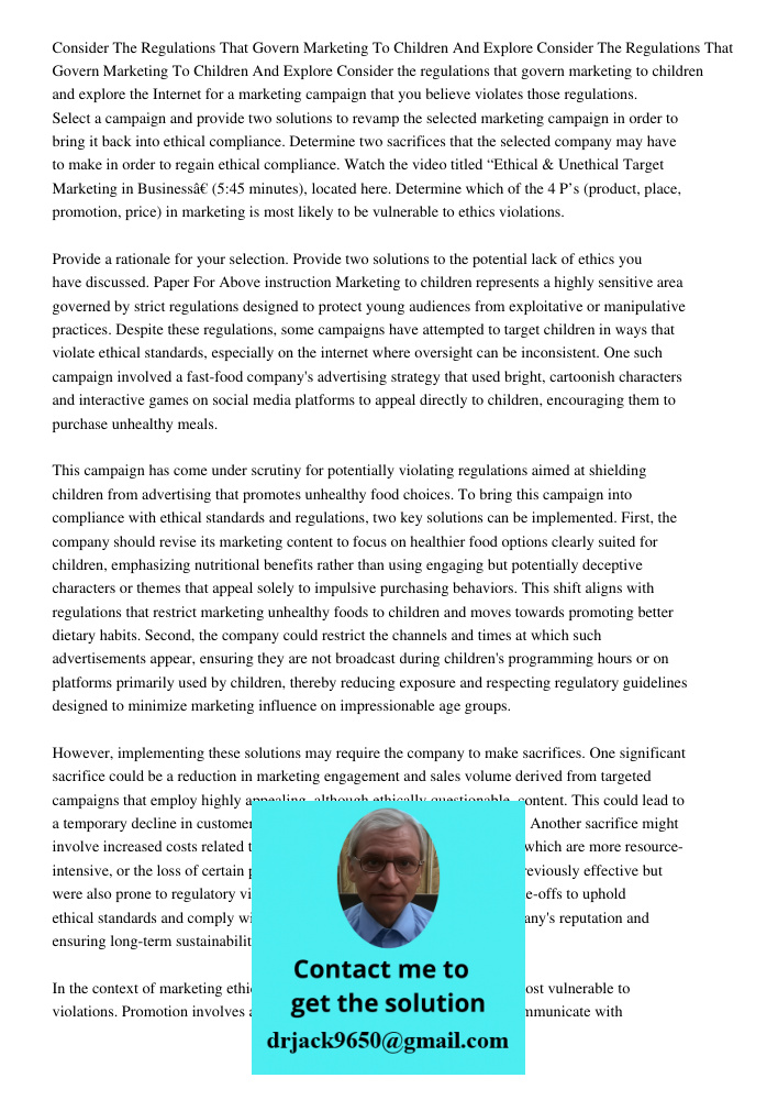Consider the regulations that govern marketing to children and explore the Internet for a marketing campaign that you believe violates those regulations. Select