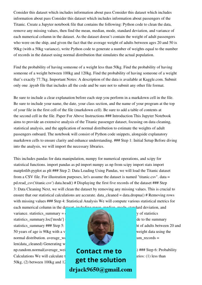 Consider this dataset which includes information about passengers of the Titanic. Create a Jupyter notebook file that contains the following: Python code to cle