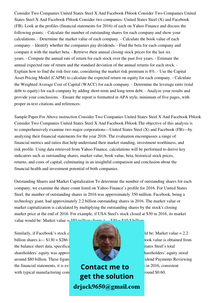 Consider two companies: United States Steel (X) and Facebook (FB). Look at the profiles (financial statements for 2016) of each on Yahoo Finance and discuss the