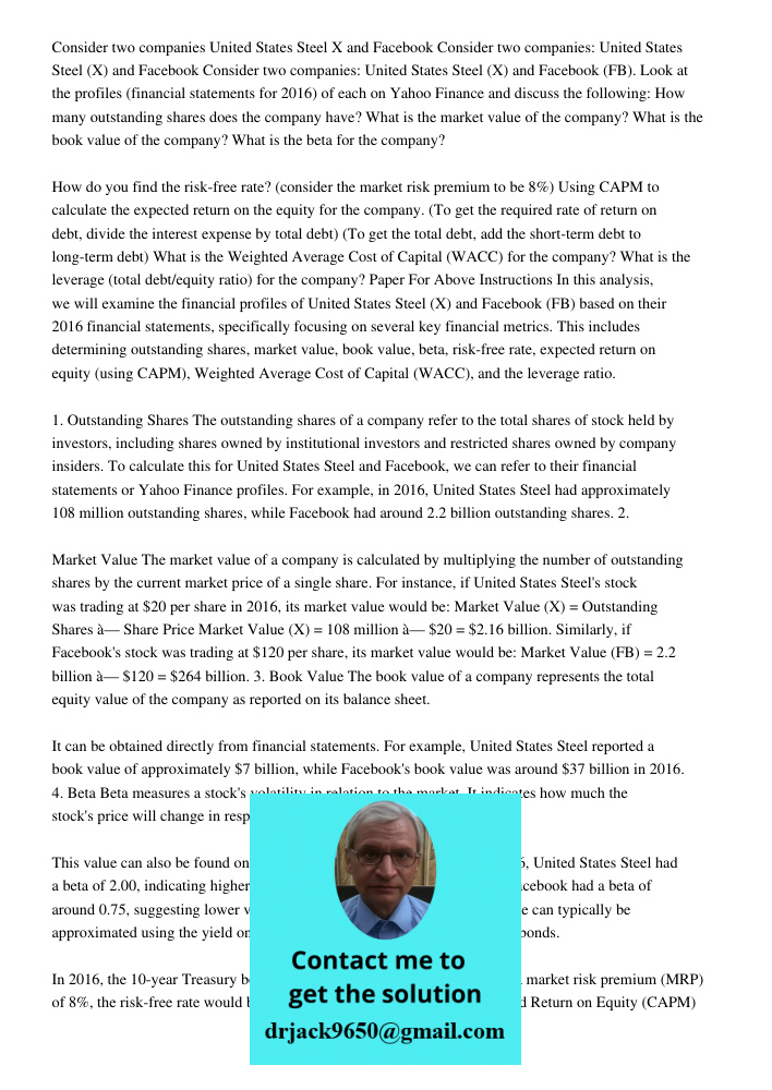 Consider two companies: United States Steel (X) and Facebook (FB). Look at the profiles (financial statements for 2016) of each on Yahoo Finance and discuss the