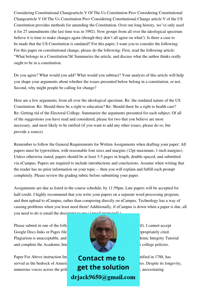 Considering Constitutional Change article V of the US Constitution provides methods for amending the Constitution. Over our long history, we’ve only used it for