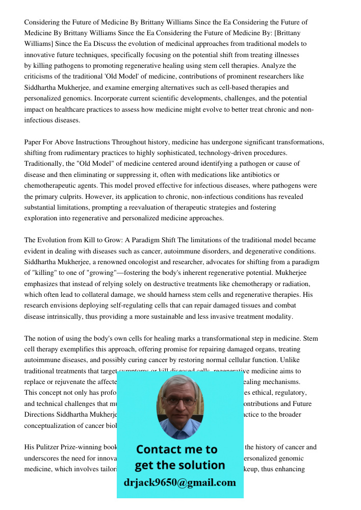Considering the Future of Medicine By Brittany Williams Since the Ea Discuss the evolution of medicinal approaches from traditional models to innovative future 