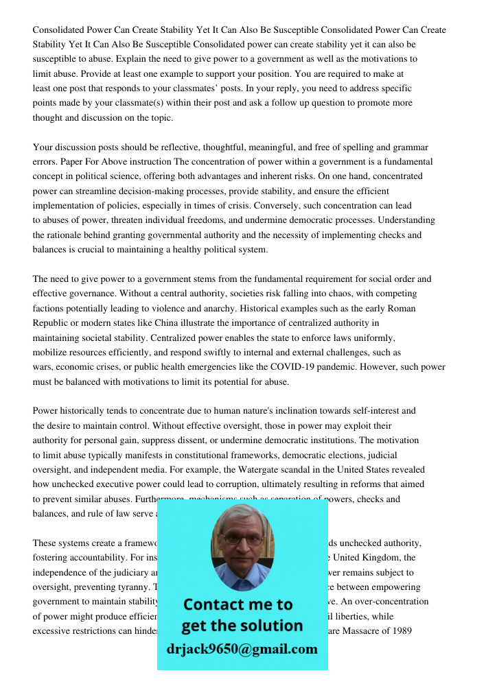 Consolidated power can create stability yet it can also be susceptible to abuse. Explain the need to give power to a government as well as the motivations to li