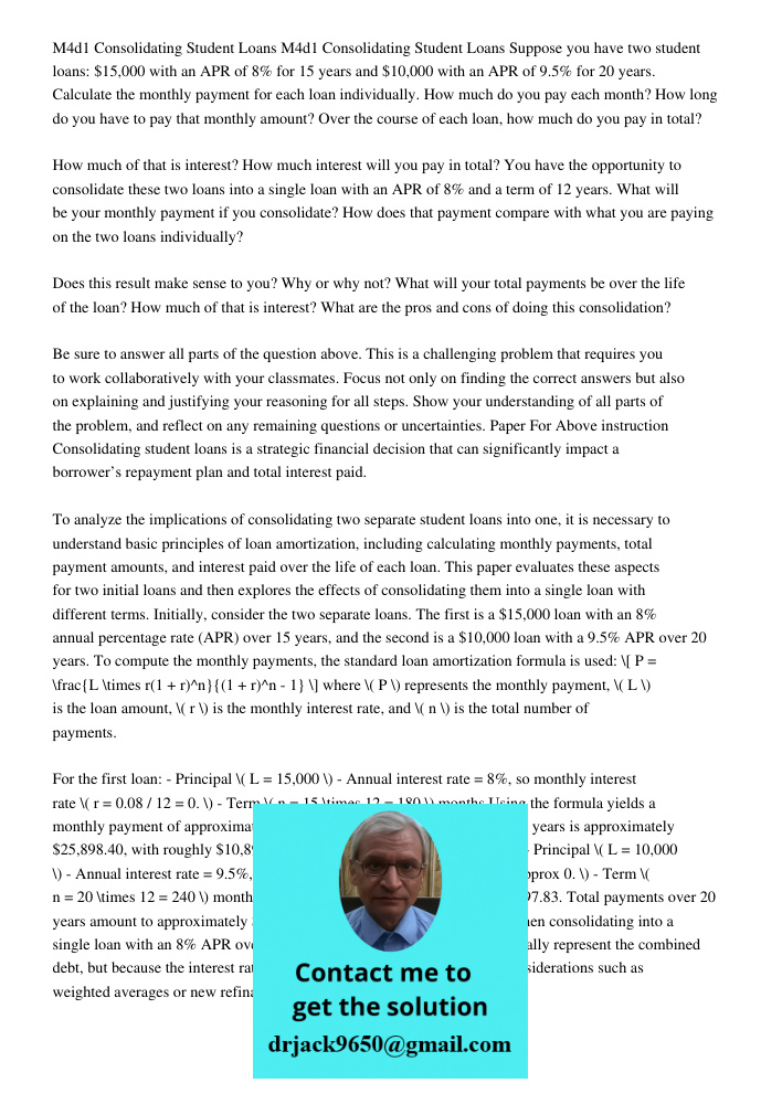 Suppose you have two student loans: $15,000 with an APR of 8% for 15 years and $10,000 with an APR of 9.5% for 20 years. Calculate the monthly payment for each 