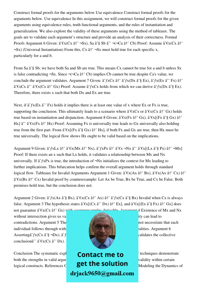 In this assignment, we will construct formal proofs for the given arguments using equivalence rules, truth functional arguments, and the rules of instantiation 