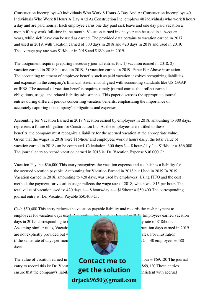 Construction Inc. employs 40 individuals who work 8 hours a day and are paid hourly. Each employee earns one day paid sick leave and one day paid vacation a mon