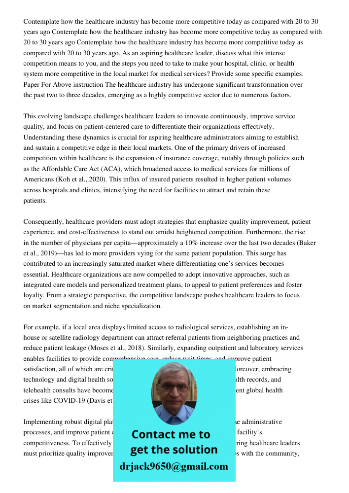 Contemplate how the healthcare industry has become more competitive today as compared with 20 to 30 years ago. As an aspiring healthcare leader, discuss what th