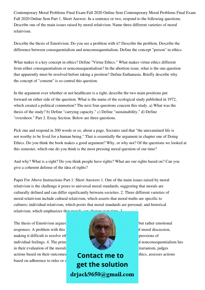 Part 1. Short Answer. In a sentence or two, respond to the following questions. Describe one of the main issues raised by moral relativism. Name three different