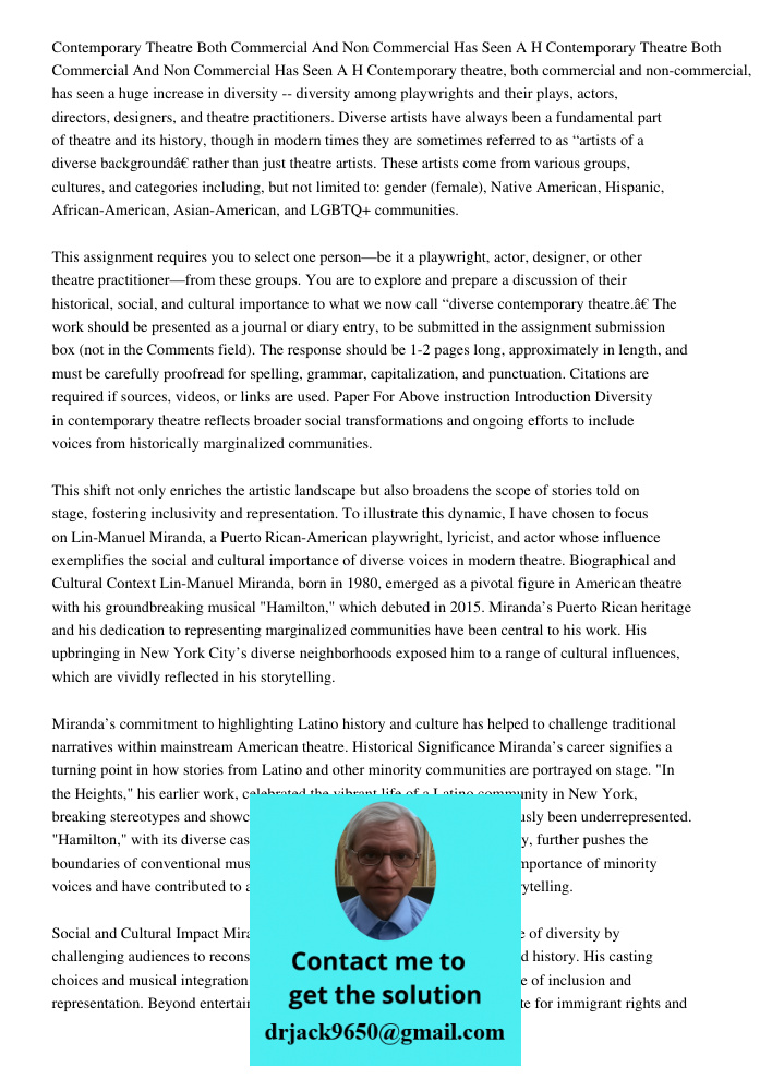 Contemporary theatre, both commercial and non-commercial, has seen a huge increase in diversity -- diversity among playwrights and their plays, actors, director