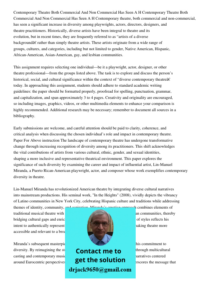 Contemporary theatre, both commercial and non-commercial, has seen a significant increase in diversity among playwrights, actors, directors, designers, and thea