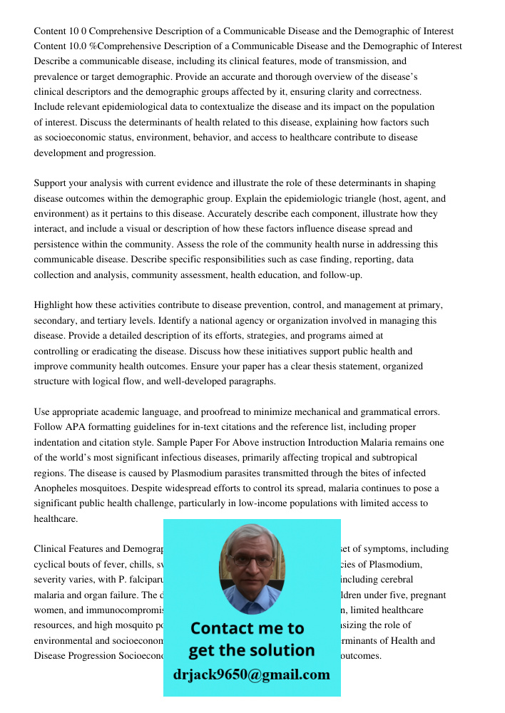 Describe a communicable disease, including its clinical features, mode of transmission, and prevalence or target demographic. Provide an accurate and thorough o