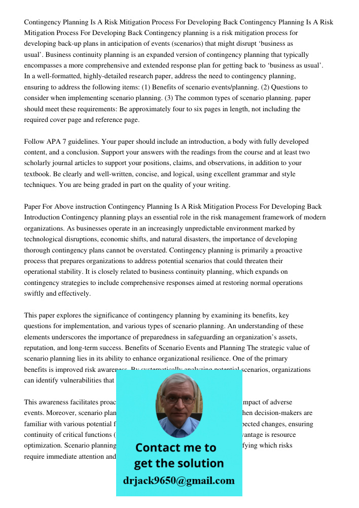 Contingency planning is a risk mitigation process for developing back-up plans in anticipation of events (scenarios) that might disrupt ‘business as usual’. Bus