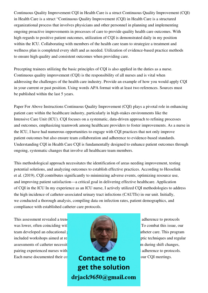 “Continuous Quality Improvement (CQI) in Health Care is a structured organizational process that involves physicians and other personnel in planning and impleme