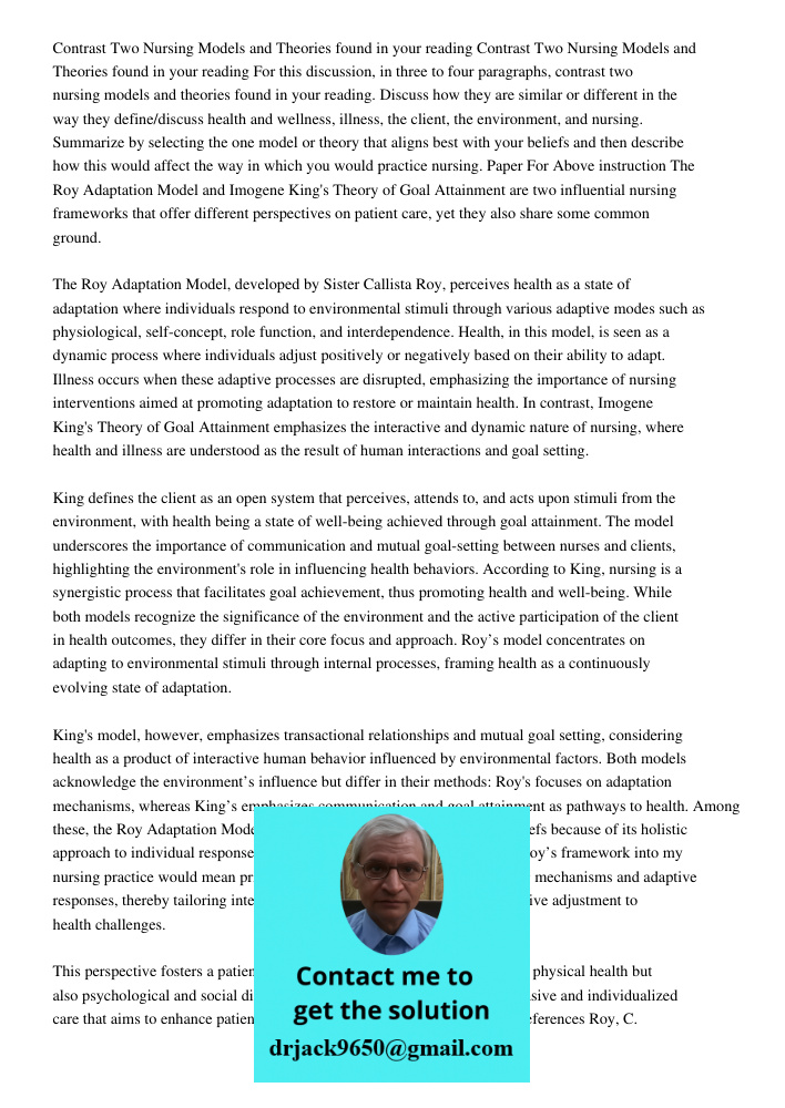 For this discussion, in three to four paragraphs, contrast two nursing models and theories found in your reading. Discuss how they are similar or different in t