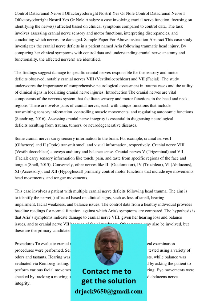 Analyze a case involving cranial nerve function, focusing on identifying the nerve(s) affected based on clinical symptoms compared to control data. The task inv