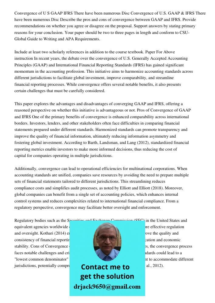 Describe the pros and cons of convergence between GAAP and IFRS. Provide recommendations on whether you agree or disagree on the proposal. Support answers by st